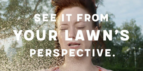 Person outdoors with water spray on face; text overlay reads 'See it from your lawn's perspective'.
