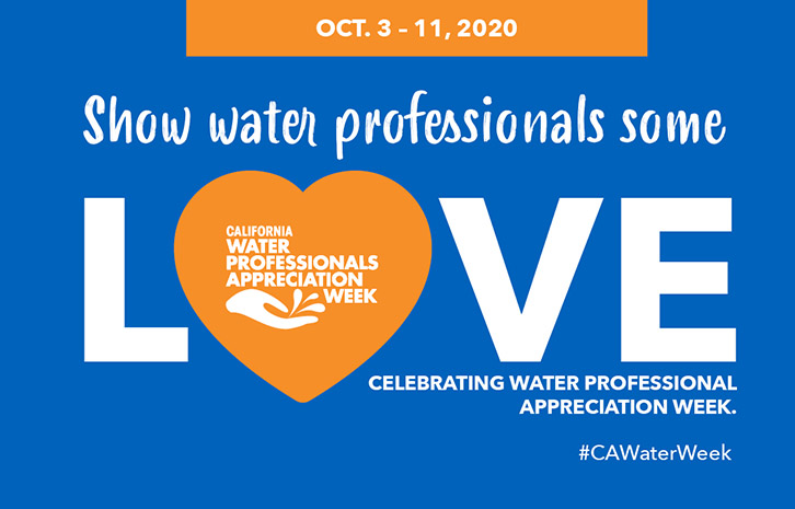 Poster urging to show water professionals love during California Water Professionals Appreciation Week, Oct 3-11, 2020.